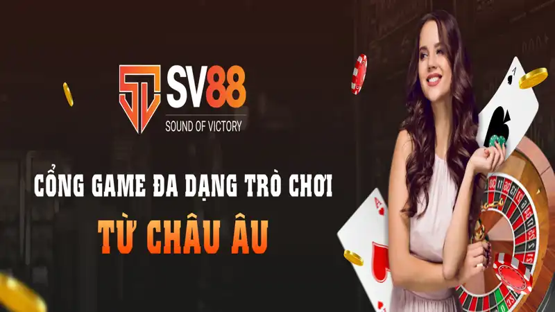 Cổng game da dạng trò chơi từ Châu Âu Trách nhiệm cá cược
