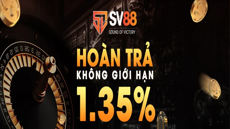 hoan tra khong gioi han den 1.35 tai SV88 SV 88 chỉ duyệt khuyến mãi cho thành viên hợp pháp của nhà cái
